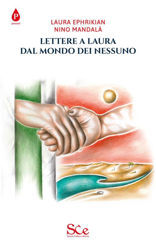 Lettere a Laura dal mondo dei nessuno - Laura Ephrikian,Nino Mandalà - copertina