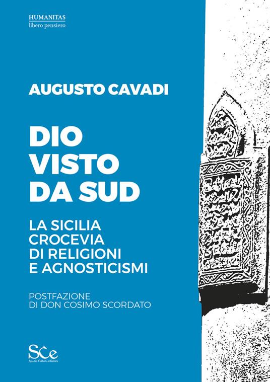 Dio visto da sud. La Sicilia crocevia di religioni e agnosticismi - Augusto Cavadi - ebook