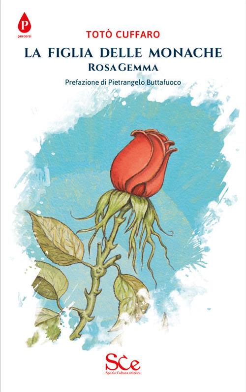 La figlia delle monache. Rosa Gemma - Totò Cuffaro - ebook