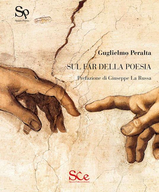 Guglielmo Peralta, "Sul far della poesia" (Ed. Spazio Cultura) - di Sandra Vita Guddo