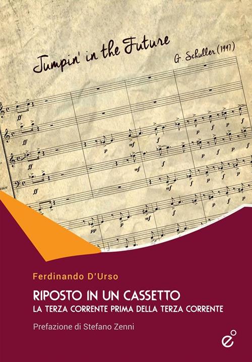 Riposto in un cassetto. La terza corrente prima della terza corrente - Ferdinando D'Urso - copertina