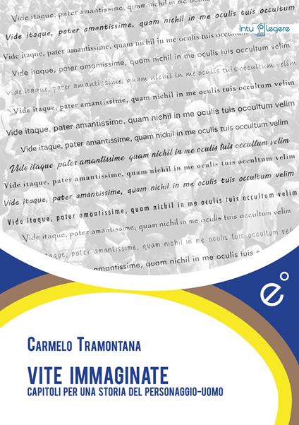 Vite immaginate. Capitoli per una storia del personaggio-uomo - Carmelo Tramontana - ebook