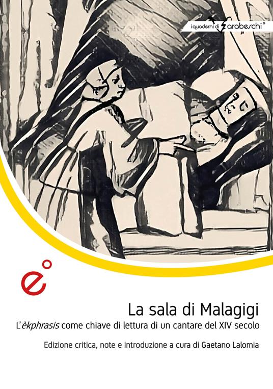 La sala di Malagigi. L’èkphrasis come chiave di lettura di un cantare del XIV secolo. Ediz. critica - Gaetano Lalomia - copertina