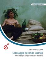 Caravaggio secondo Jarman. Oltre il biopic: corpo, violenza e desiderio