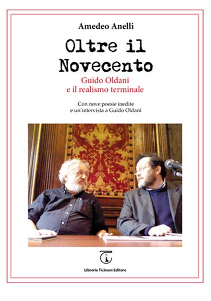 Oltre il Novecento. Guido Oldani e il realismo terminale - Amedeo Anelli - copertina