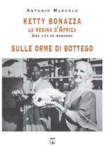 Ketty Bonazza la regina d'Africa-Sulle orme di Bottego