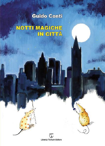 Notti magiche in città. Ediz. a colori - Guido Conti - copertina