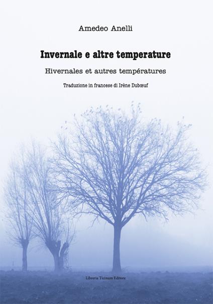 Invernale e altre temperature-Hivernales et autres températures. Ediz. bilingue - Amedeo Anelli - copertina