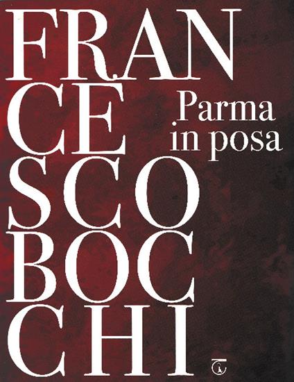 Parma in posa - Francesco Bocchi - copertina