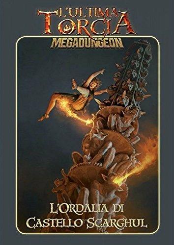 L'Ultima Torcia - Megadungeon - L'Ordalia di Castello Scarghul. GDR - ITA. Gioco da tavolo - 3
