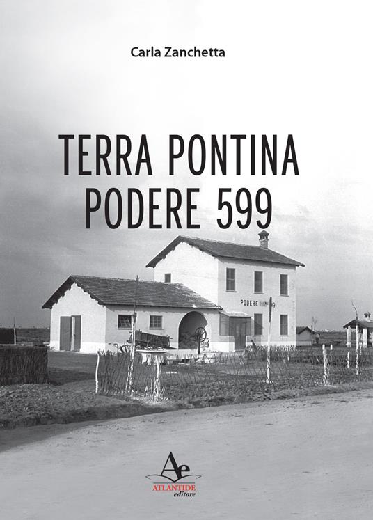 Terra Pontina. Podere 599 - Carla Zanchetta - copertina