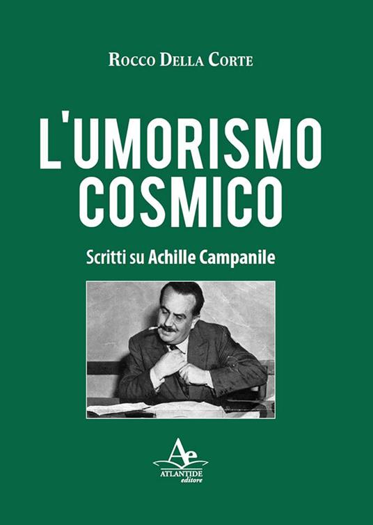 L' umorismo cosmico. Scritti su Achille Campanile - Rocco Della Corte - copertina