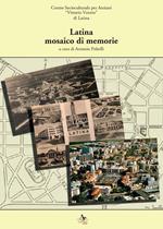 Latina: mosaico di memorie