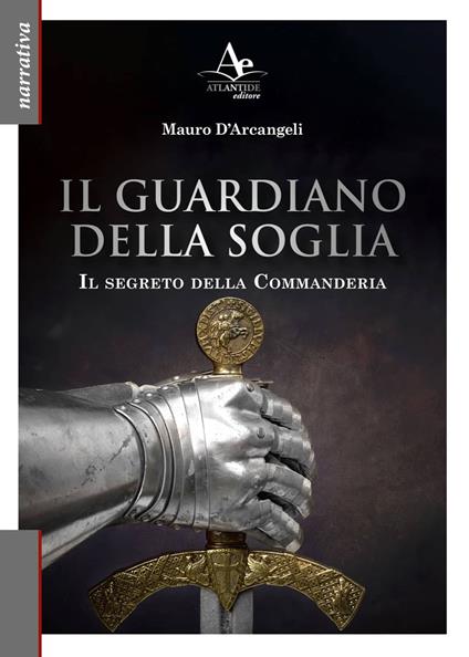 Il Guardiano della soglia. Il segreto della Commanderia - Mauro D'Arcangeli - copertina