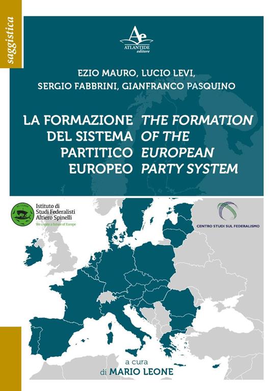 La formazione del sistema partitico europeo-The formation of the european party system. Ediz. bilingue - Ezio Mauro,Lucio Levi,Sergio Fabbrini - copertina