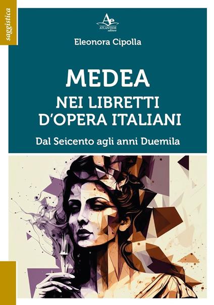 Medea nei libretti d'opera italiani. Dal Seicento agli anni Duemila - Eleonora Cipolla - copertina