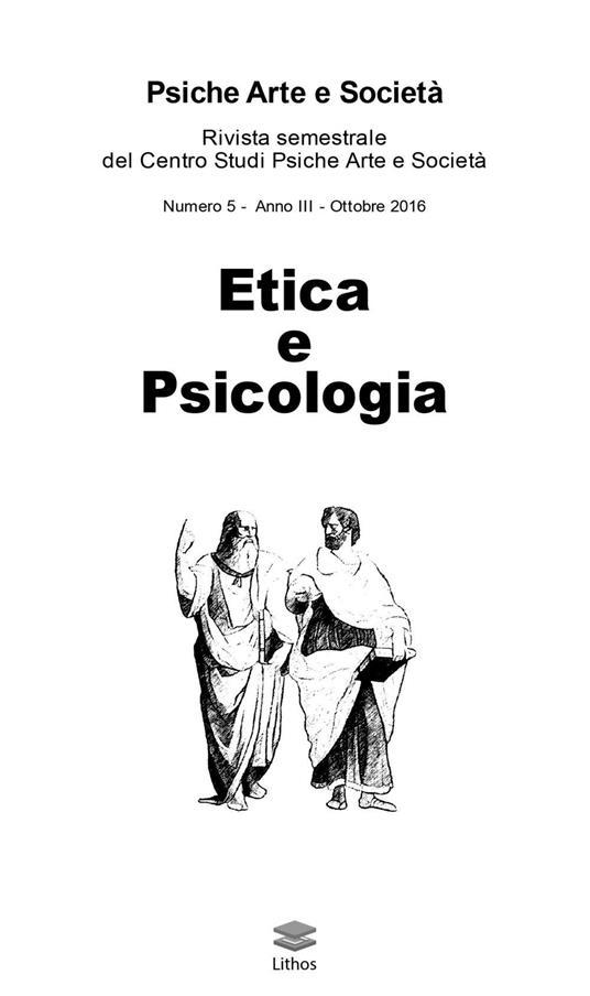 Psiche arte e società. Rivista del Centro Studi Psiche Arte e Società (2016). Vol. 5: Etica e psicologia. - copertina
