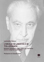 L' ideale di libertà e di tolleranza. Raffaele Pettazzoni (1883-1959) e la coscienza storico-religiosa degli italiani