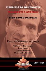 Pier Paolo Pasolini. Maledetti & anomali