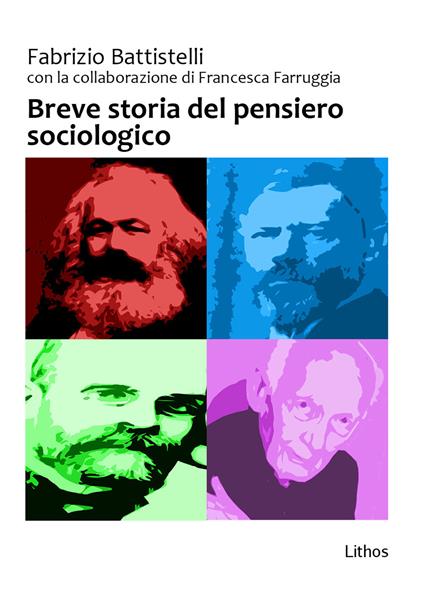 Breve storia del pensiero sociologico - Fabrizio Battistelli,Francesca Farruggia - copertina