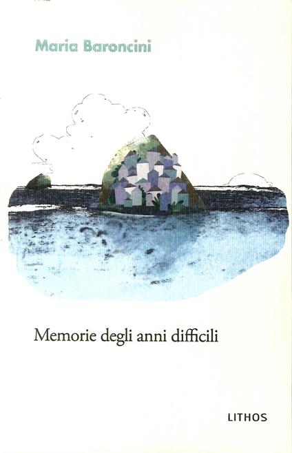 Memorie degli anni difficili - Maria Baroncini - copertina