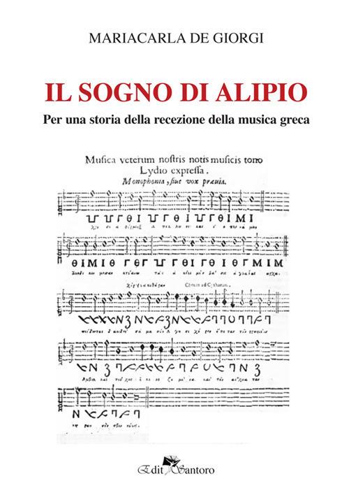 Il sogno di Alipio. Per una storia della recezione della musica greca - Mariacarla De Giorgi - copertina