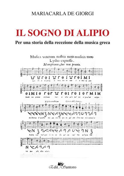 Il sogno di Alipio. Per una storia della recezione della musica greca - Mariacarla De Giorgi - copertina