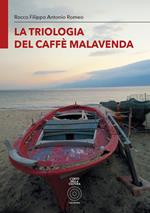 La triologia del caffè Malavenda. Ediz. integrale