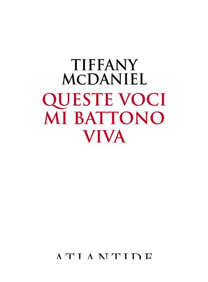 Queste voci mi battono viva - Tiffany McDaniel - copertina