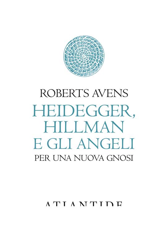 Heidegger, Hillman e gli angeli. Per una nuova gnosi - Roberts Avens - copertina