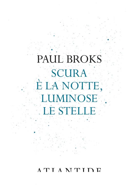 Scura è la notte, luminose le stelle - Paul Broks - copertina