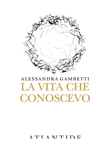 La vita che conoscevo - Alessandra Gambetti - copertina