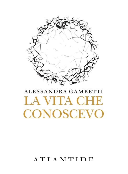 La vita che conoscevo - Alessandra Gambetti - copertina