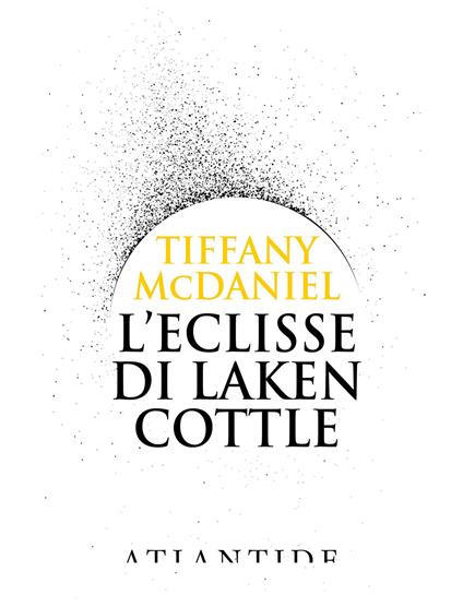 L' eclisse di Laken Cottle. Ediz. integrale - Tiffany McDaniel - copertina
