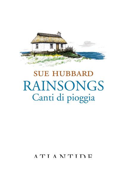 Rainsongs. Canti di pioggia. Ediz. integrale - Sue Hubbard - copertina