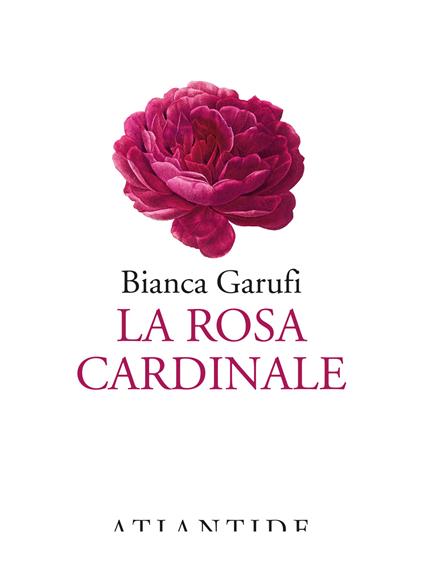 La rosa cardinale - Bianca Garufi - copertina