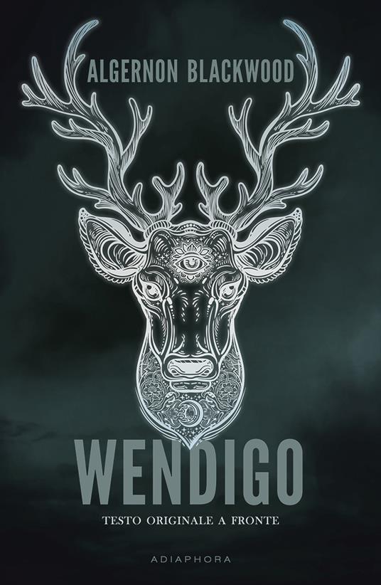 Wendigo. Testo inglese a fronte - Algernon Blackwood - copertina