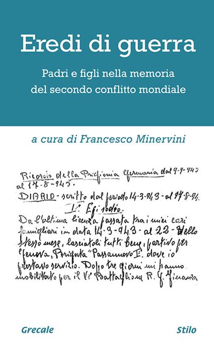 Eredi di guerra. Padri e figli nella memoria del secondo conflitto mondiale. Ediz. ampliata - copertina