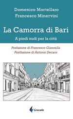 La camorra di Bari. A piedi nudi per la città