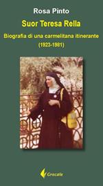 Suor Teresa Rella. Biografia di una carmelitana itinerante (1923-1981)