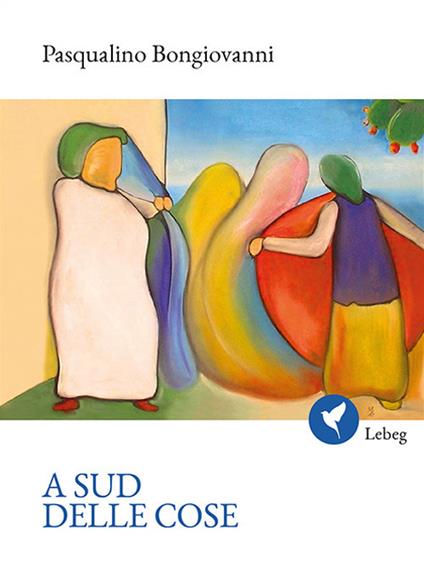 A sud delle cose - Pasqualino Bongiovanni - copertina
