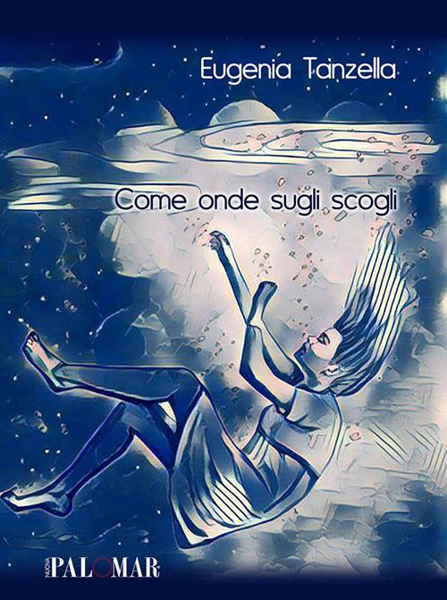 Come onde sugli scogli - Eugenia Tanzella - copertina