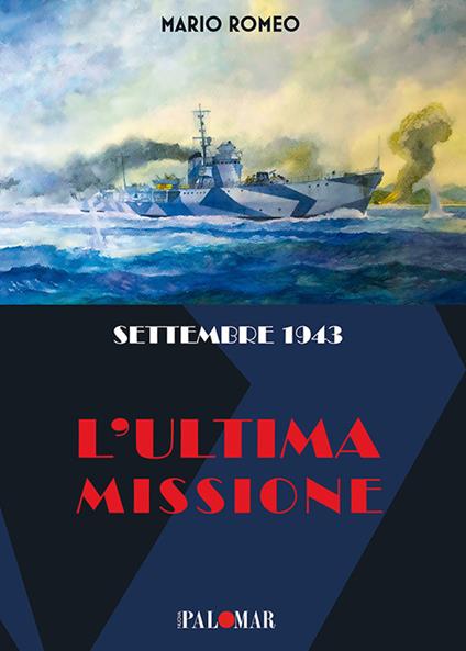 Settembre 1943. L'ultima missione - Mario Romeo - copertina
