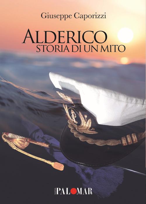 Alderico. Storia di un mito - Giuseppe Caporizzi - copertina