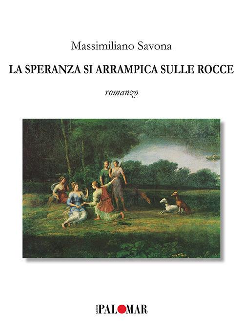 La speranza si arrampica sulle rocce - Massimiliano Savona - copertina