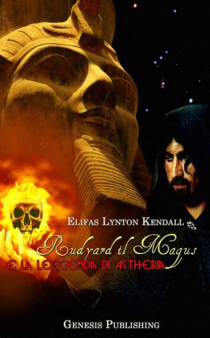 Rudyard il Magus e la leggenda di Astheria - Elifas Lynton Kendall - copertina