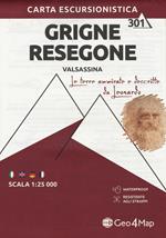Carta escursionistica gruppo delle Grigne. Val Sassina-Monte Resegone. Scala 1:25.000. Ediz. italiana, inglese, tedesca e francese