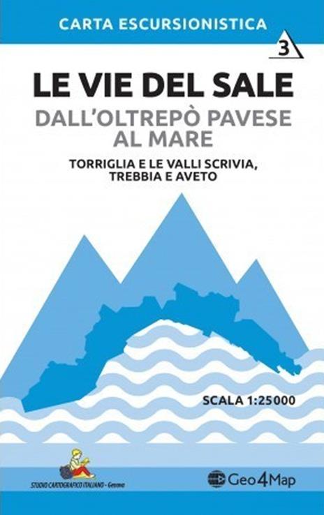 3 Le vie del sale dall'Oltrepò Pavese al mare. Torriglia e le valli Scrivia. Trebbia e Aveto. Scala 1:25.000. Vol. 3: Torriglia e le valli Scrivia. Trebbia e Aveto. Scala 1:25.000 - copertina