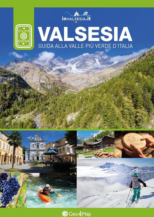 Valsesia. Guida alla valle più verde d'Italia - Monica Ingletti,Carlo Pozzoni - copertina