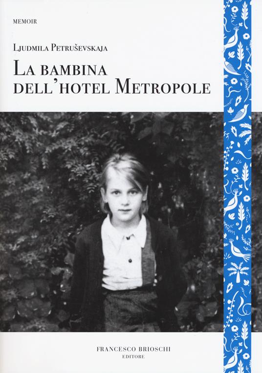 La bambina dell'hotel Metropole - Ljudmila Petrusevskaja - copertina